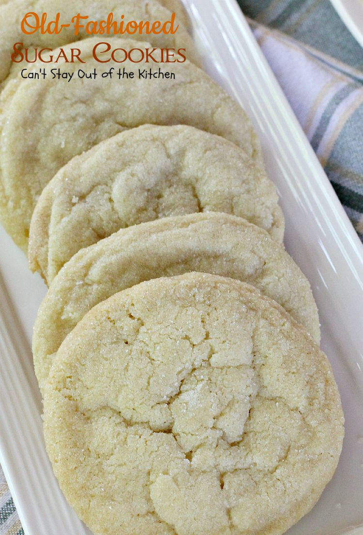 Old Fashioned Sugar Cookies
 Old Fashioned Sugar Cookies Can t Stay Out of the Kitchen