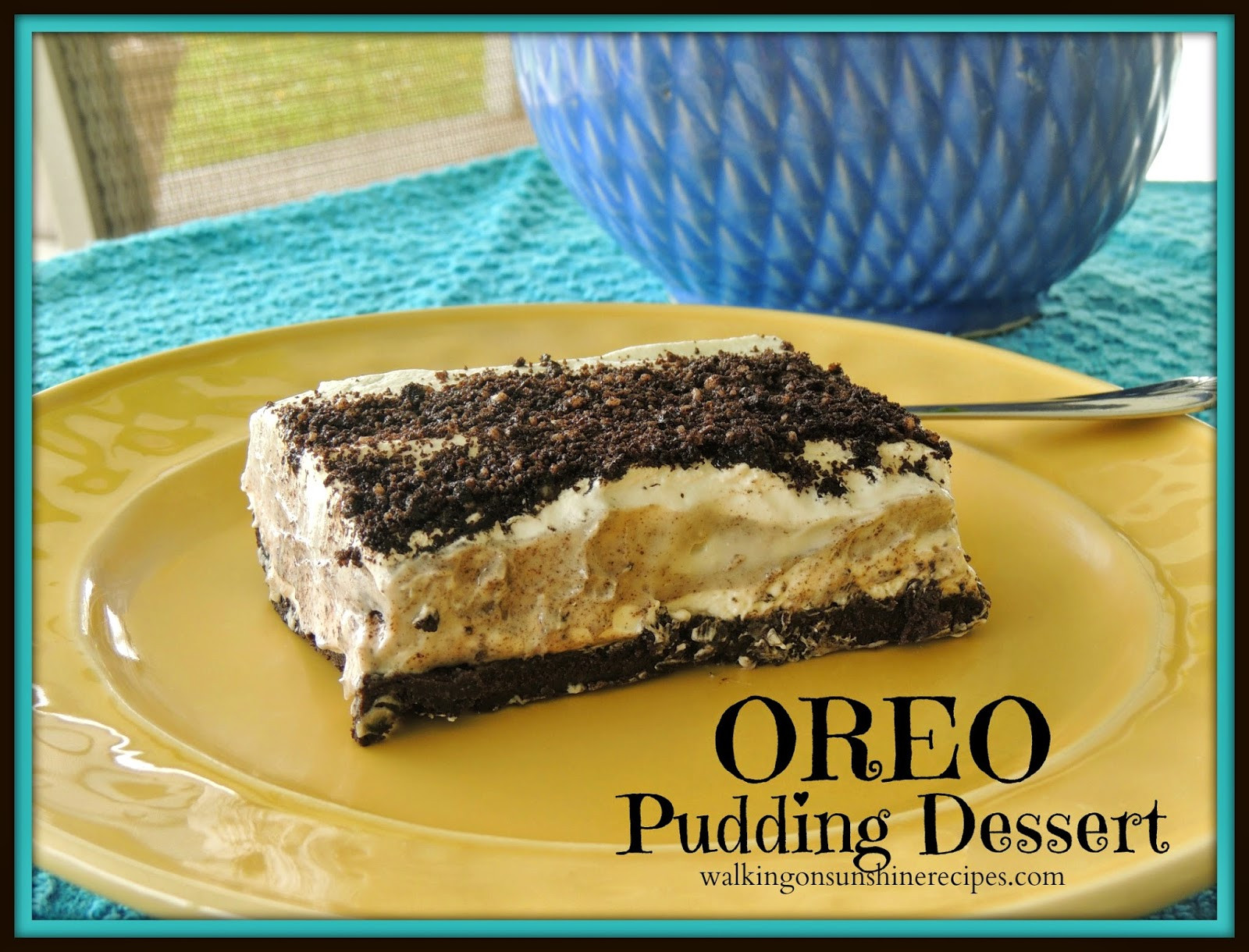 Oreo Pudding Dessert
 Oreo Pudding Dessert Walking on Sunshine