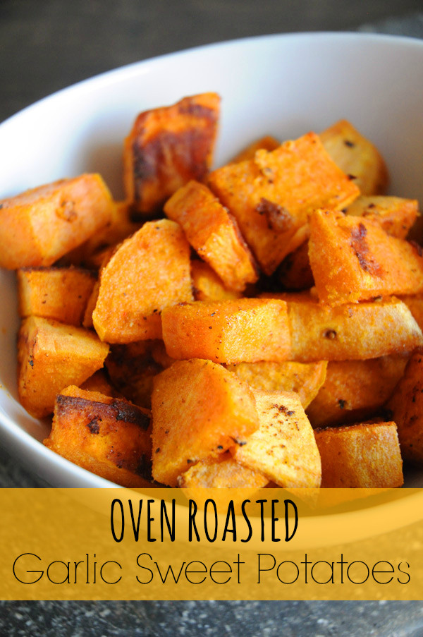 Oven Roasted Sweet Potatoes
 Garlic Sweet Potatoes