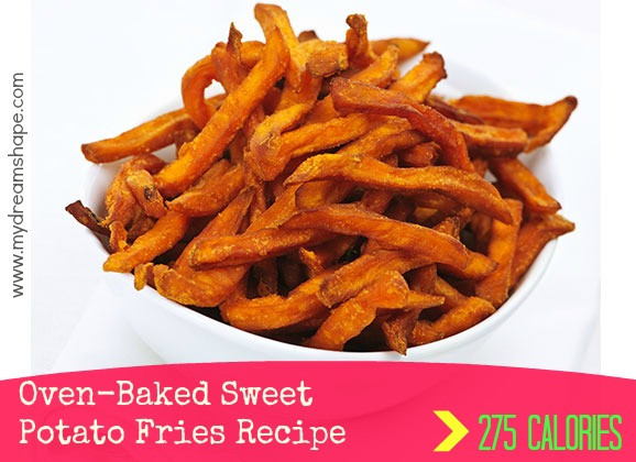 Oven Sweet Potato Fries
 Oven Baked Sweet Potato Fries Recipe My Dream Shape