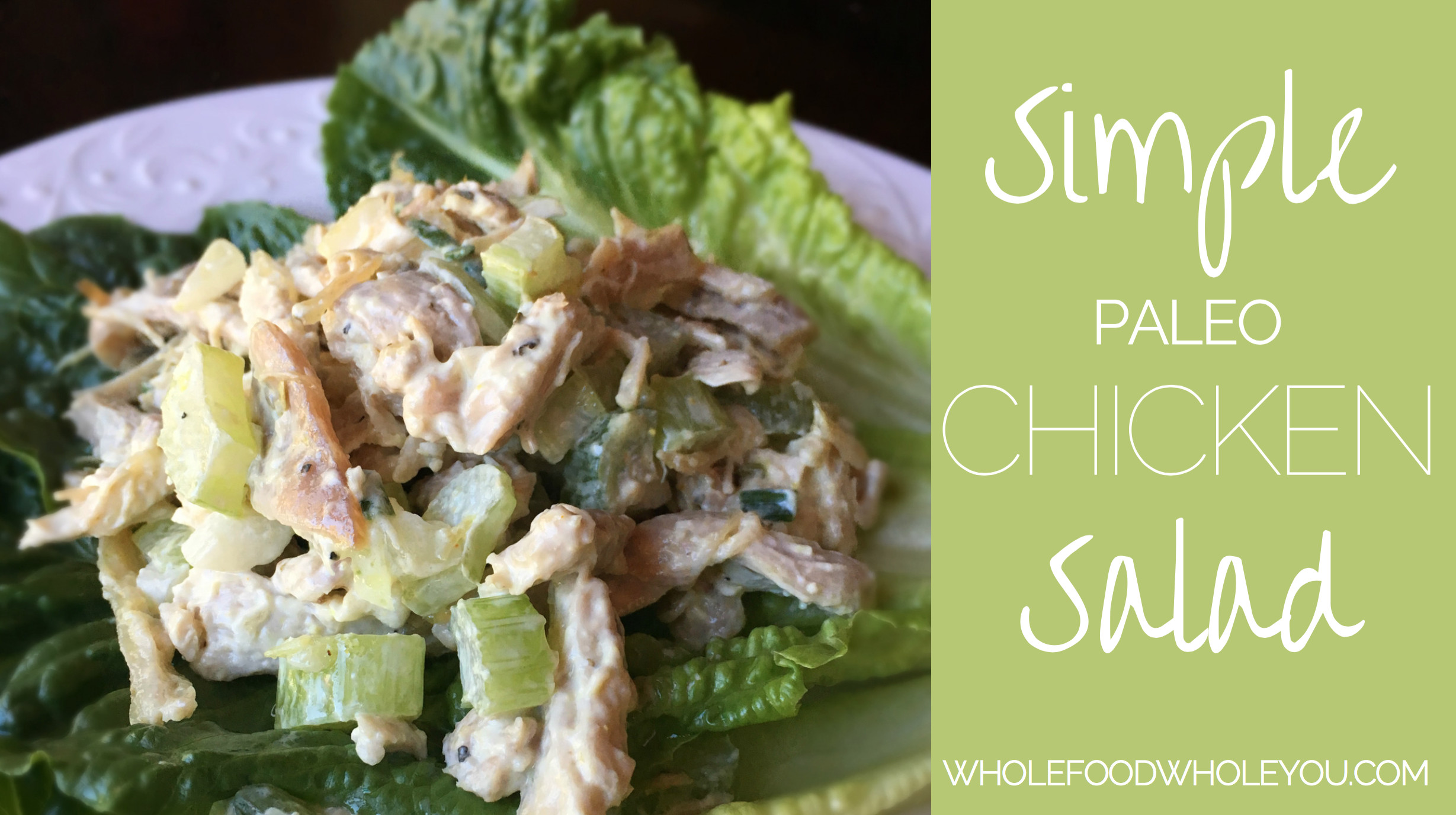 Paleo Chicken Salad
 Simple Paleo Chicken Salad and a blog update Whole