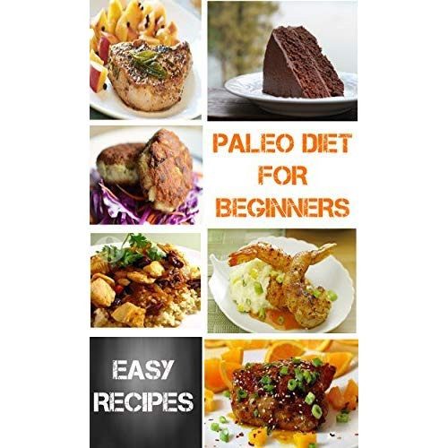 Paleo Diet Reviews
 Paleo Diet For Beginners 36 Delicious Recipes with 7 Day