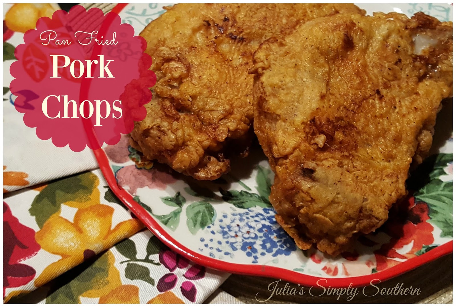 Pan Fry Pork Chops
 Julia s Simply Southern Pan Fried Pork Chops