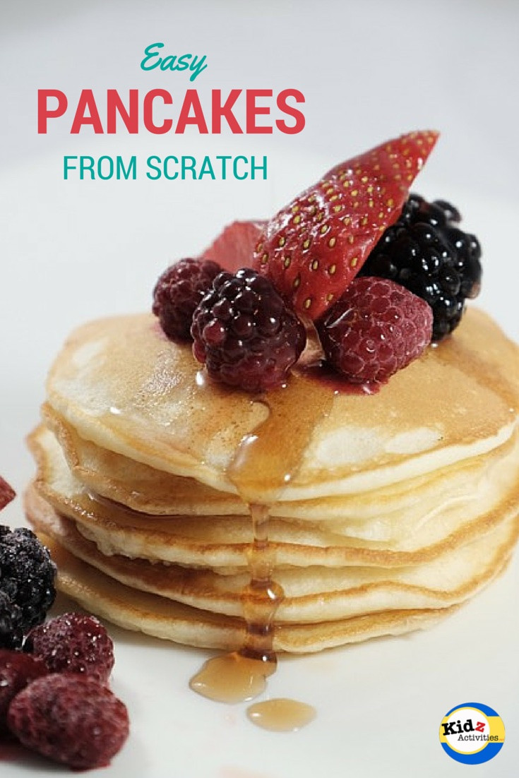 Pancakes From Scratch Recipe
 Easy Pancakes from Scratch Kidz Activities