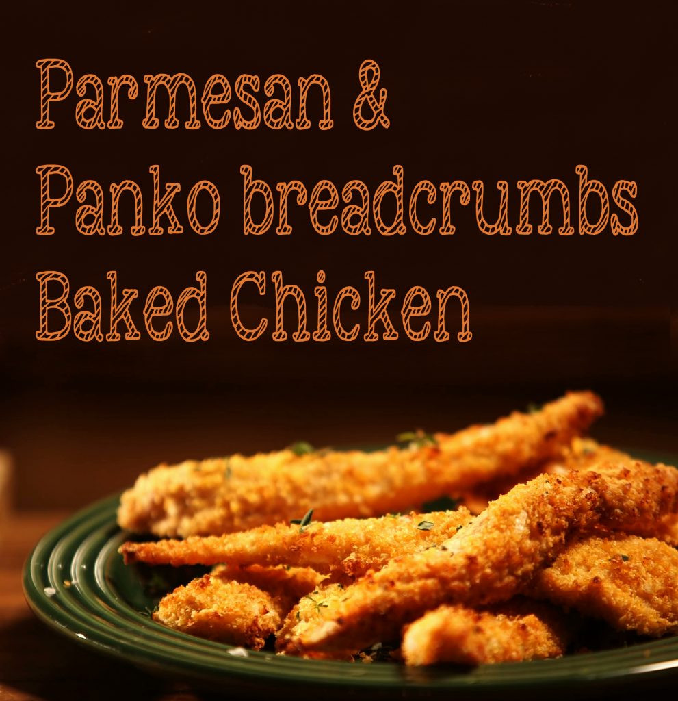 Panko Baked Chicken
 Parmesan and Panko baked chicken strips