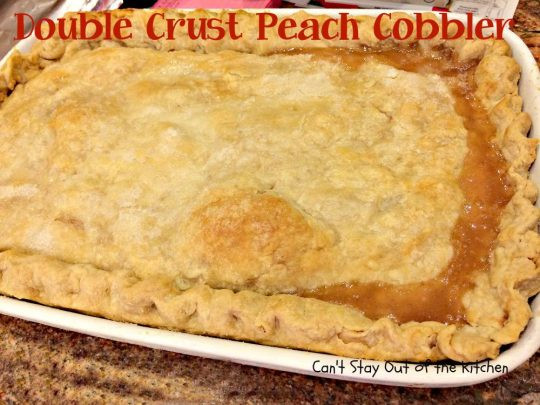 Peach Cobbler With Pie Crust
 Double Crust Peach Cobbler Can t Stay Out of the Kitchen