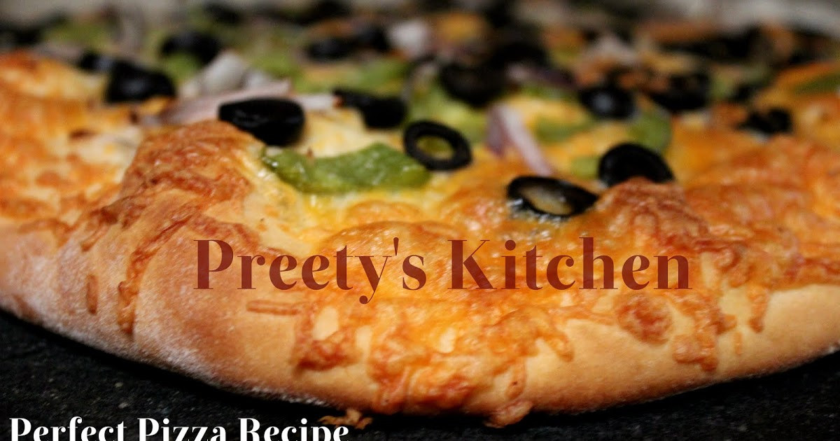 Perfect Pizza Dough
 Preety s Kitchen Perfect Pizza Dough Recipe