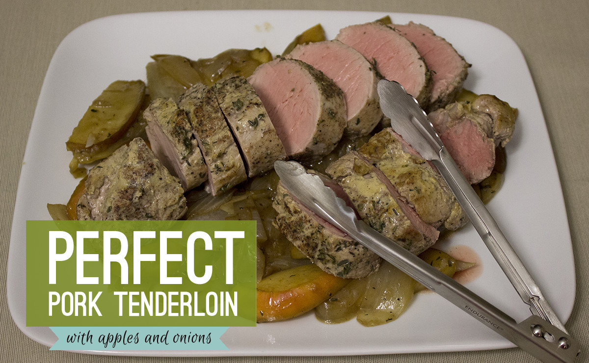 Perfect Pork Tenderloin
 Perfect Pork Tenderloin with Apples & ions