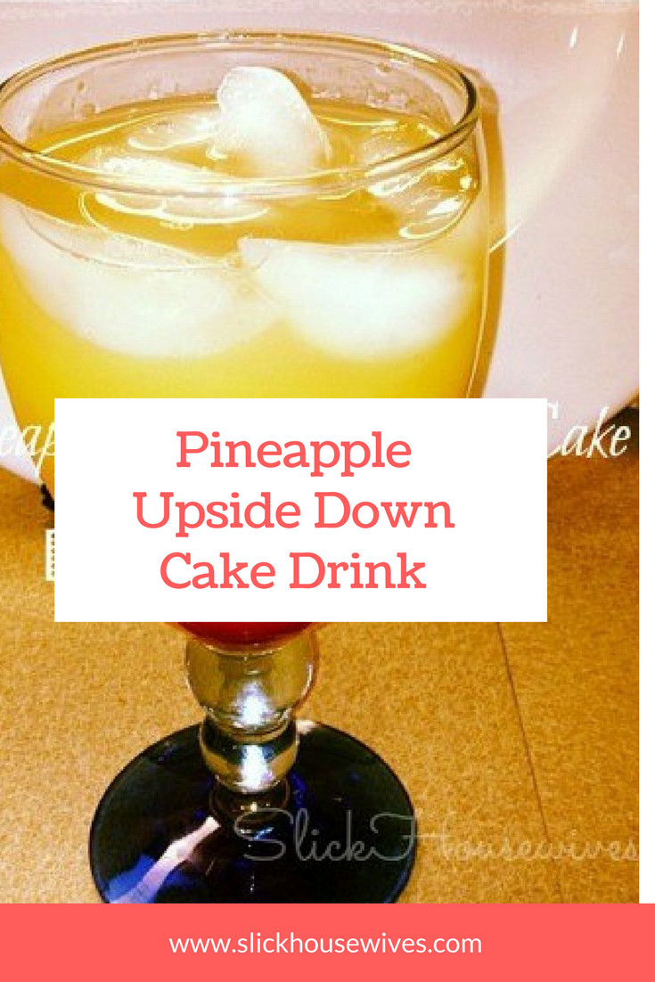 Pineapple Upside Down Cake Drink
 Mixed Drinks Pineapple Upside Down Cake Drink Recipe