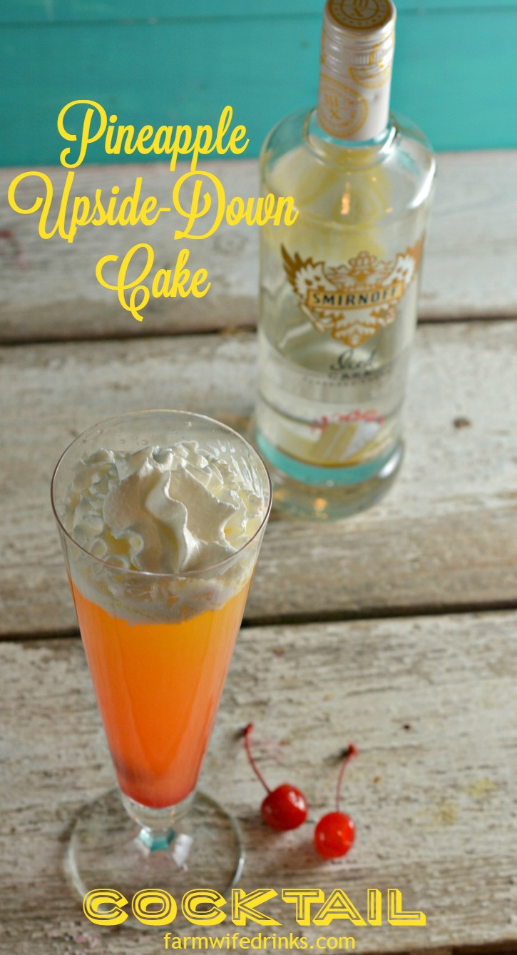 Pineapple Upside Down Cake Drink
 Pineapple Upside Down Cake Cocktail The Farmwife Drinks