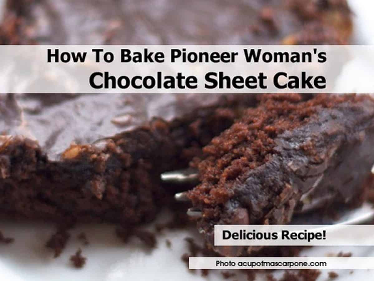 Pioneer Woman Chocolate Sheet Cake
 How To Bake Pioneer Woman s Chocolate Sheet Cake