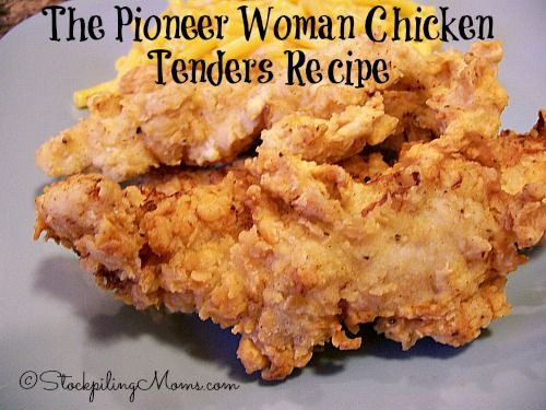 Pioneer Woman Fried Chicken
 Pioneer Woman Chicken Tenders Recipe