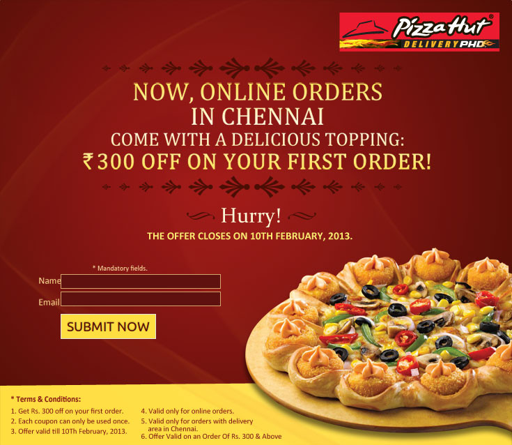 Pizza Hut Dessert Coupon
 Rs 300off on your first Order line Pizzahut
