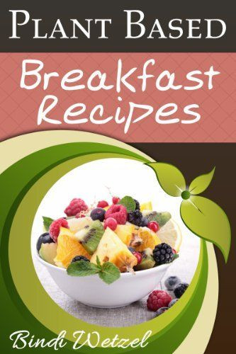 Plant Based Breakfast Recipes
 17 Best images about Eat Healthy Live Healthy Be