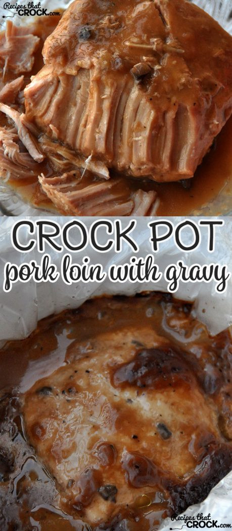 Pork Loin Roast Crock Pot Recipe
 Crock Pot Pork Loin with Gravy Recipes That Crock