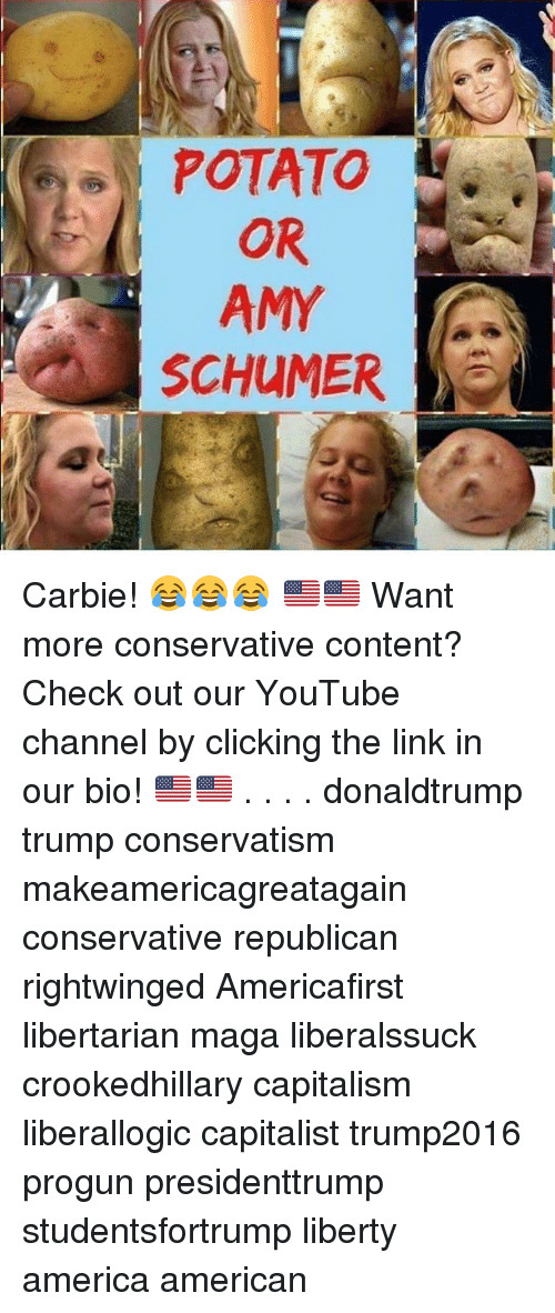 Potato Or Amy Schumer
 POTATO OR AMY SCHUMER Carbie 😂😂😂 🇺🇸🇺🇸 Want More