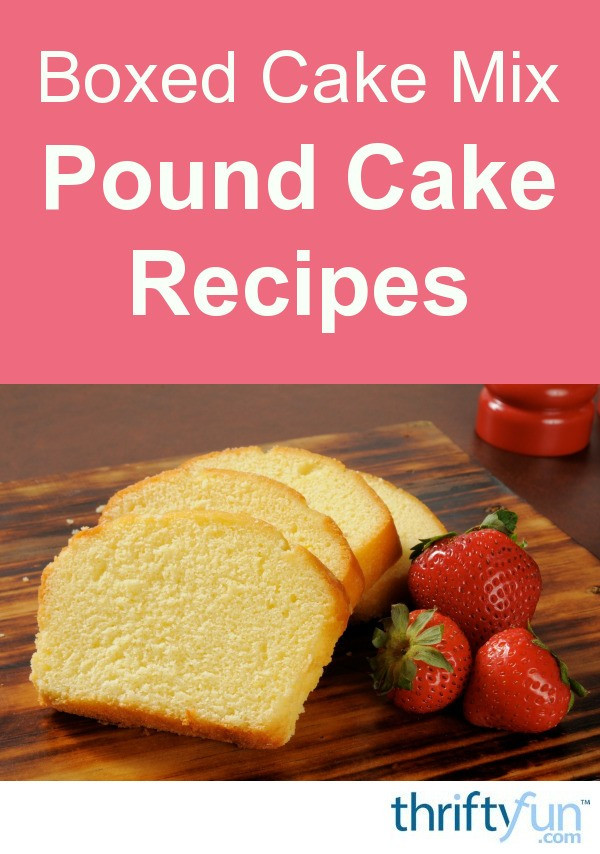 Pound Cake From Cake Mix
 Boxed Cake Mix Pound Cake Recipes