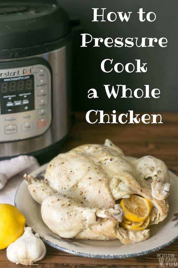 Pressure Cook Whole Chicken
 Pressure Cooker Whole Chicken in the Instant Pot