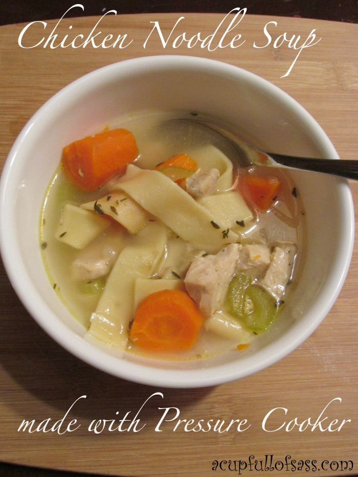 Pressure Cooker Chicken Noodle Soup
 Chicken Noodle Soup in Pressure Cooker A Cup Full of Sass