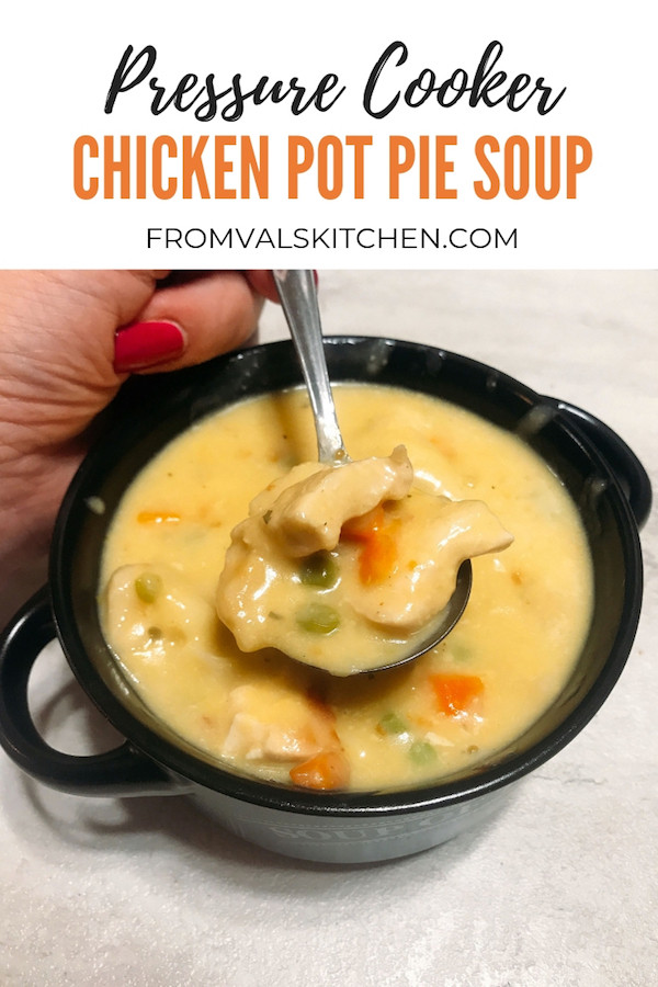 Pressure Cooker Chicken Pot Pie
 Pressure Cooker Chicken Pot Pie Soup Recipe From Val s