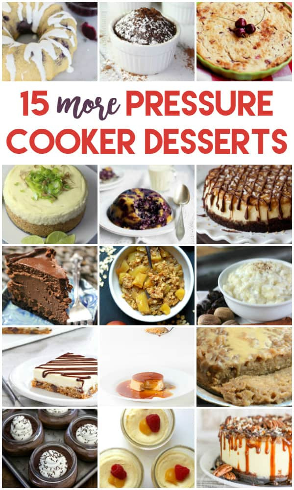 Pressure Cooker Desserts
 15 More Pressure Cooker Dessert Recipes