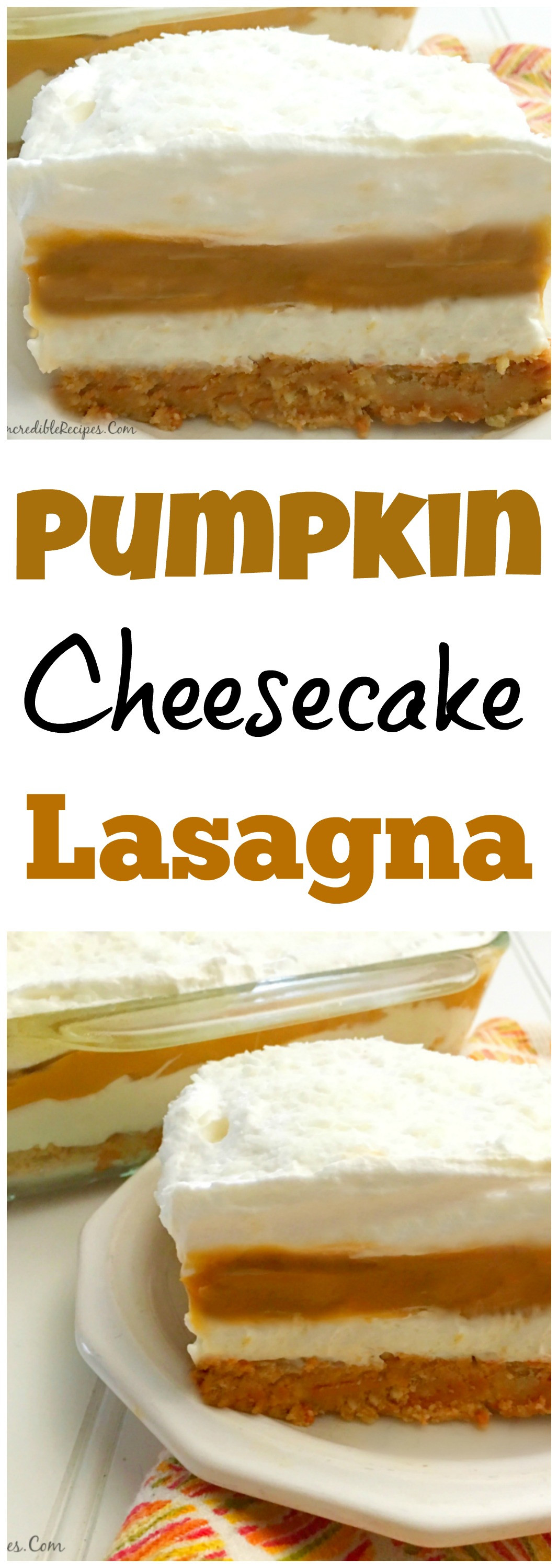 Pumpkin Cheesecake Lasagna
 Pumpkin Cheesecake Lasagna