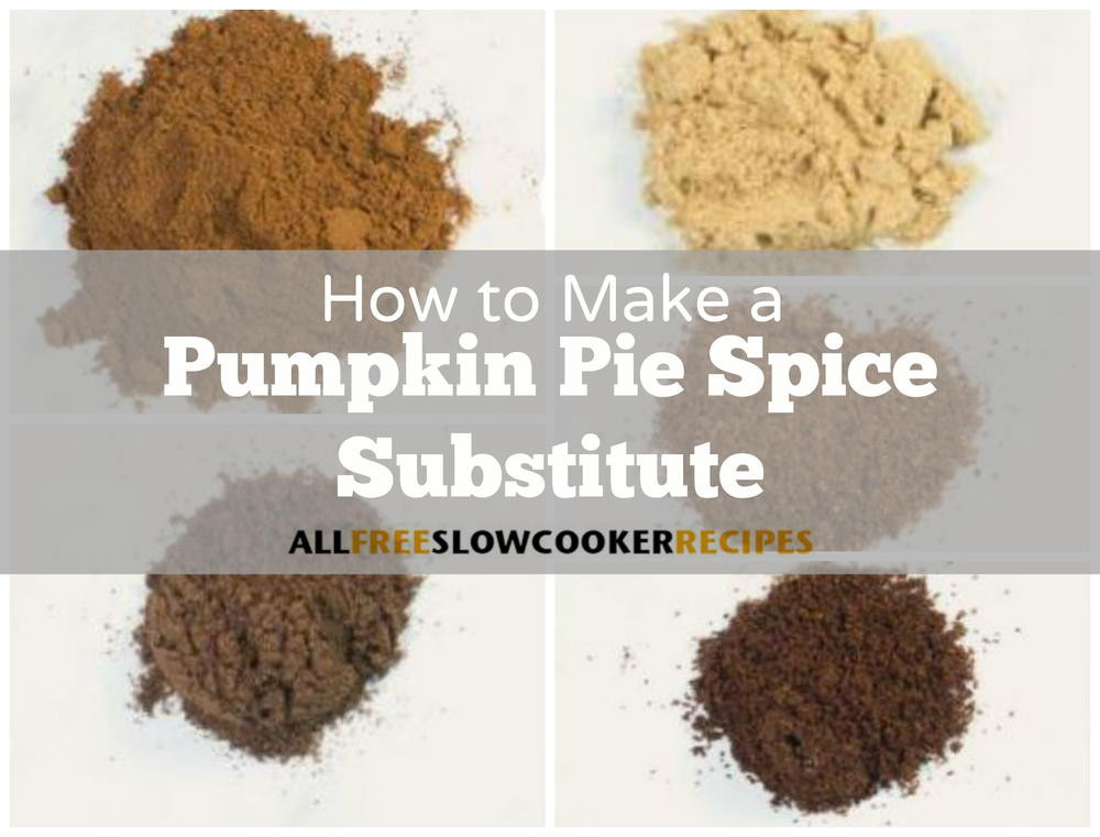 Pumpkin Pie Spice Substitute
 How To Make A Pumpkin Pie Spice Substitute