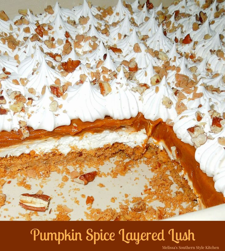 Pumpkin Spice Desserts
 Pumpkin Spice Layered Lush Dessert Recipe