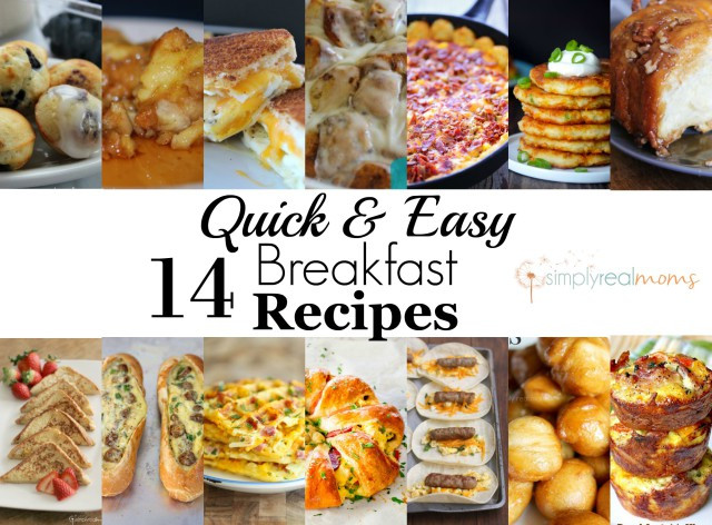 Quick And Easy Breakfast Ideas
 14 Quick and Easy Breakfast Recipes Simply Real Moms