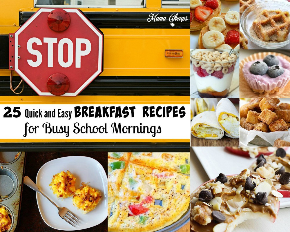 Quick And Easy Breakfast Recipes
 25 Quick and Easy Breakfast Recipes for Busy School