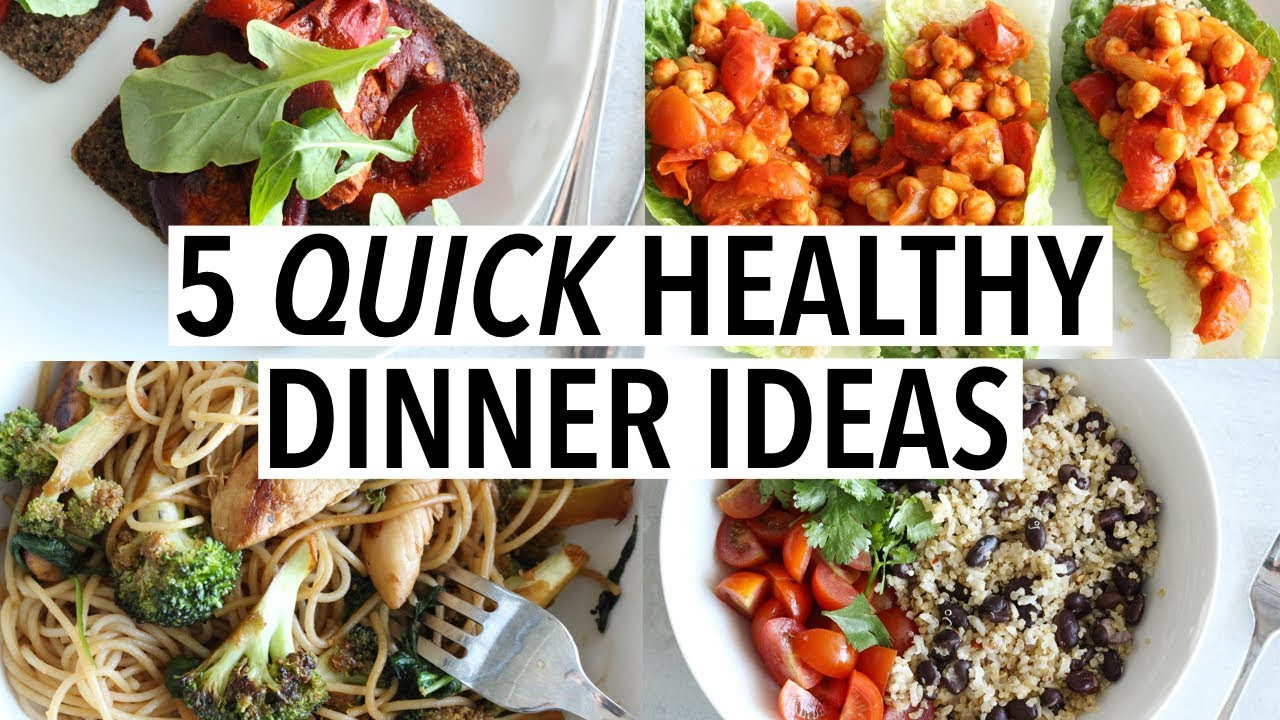 Quick And Easy Healthy Dinner Recipes
 5 QUICK HEALTHY DINNER IDEAS