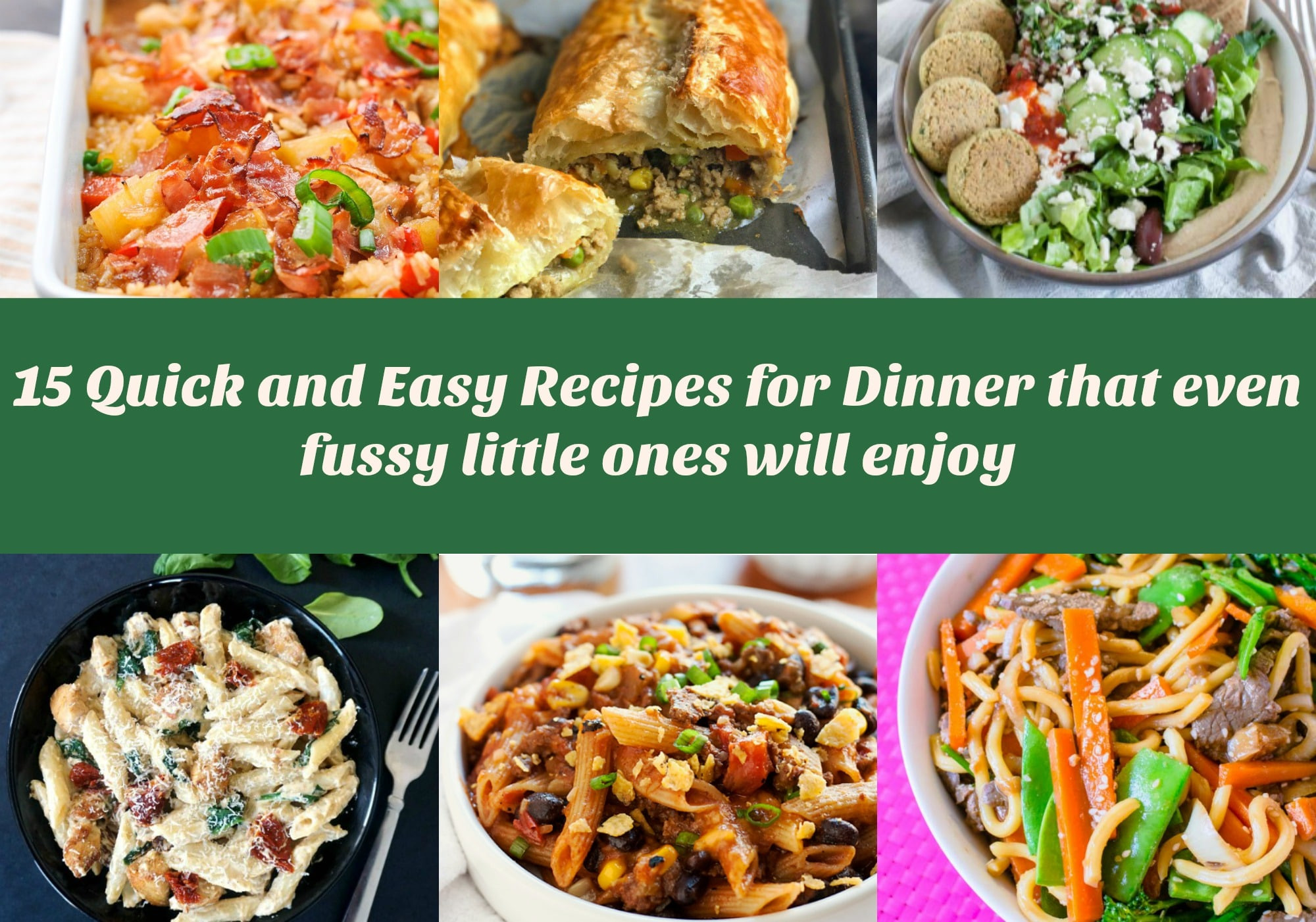 Quick And Easy Recipes For Dinner
 15 Quick and easy recipes for dinner that even fussy