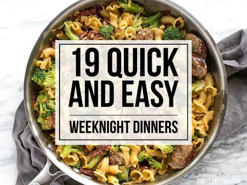 Quick Easy Dinners
 19 Quick and Easy Weeknight Dinners Bud Bytes