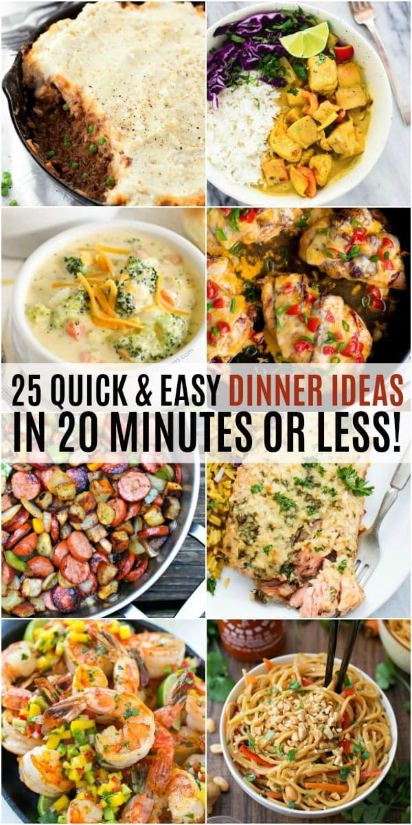 Quick Easy Dinners
 25 Quick and Easy Dinner Ideas in 20 Minutes or Less