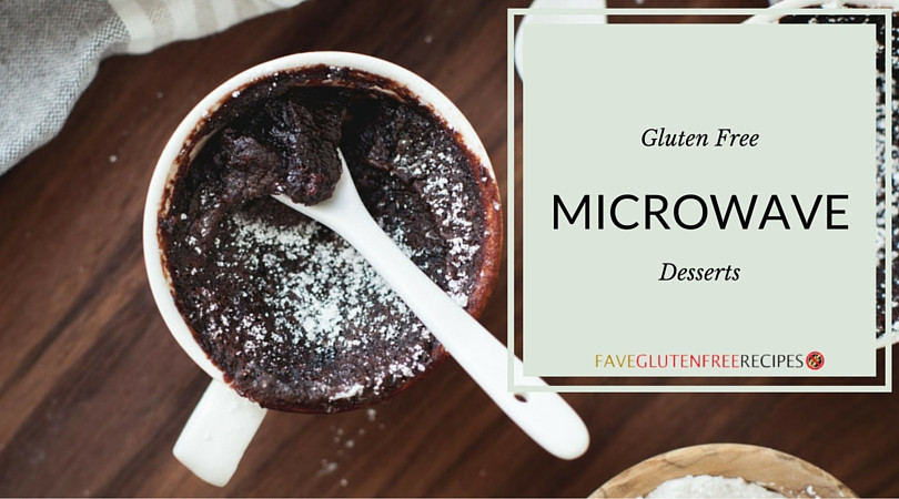 Quick Gluten Free Desserts
 19 Quick and Easy Microwave Desserts