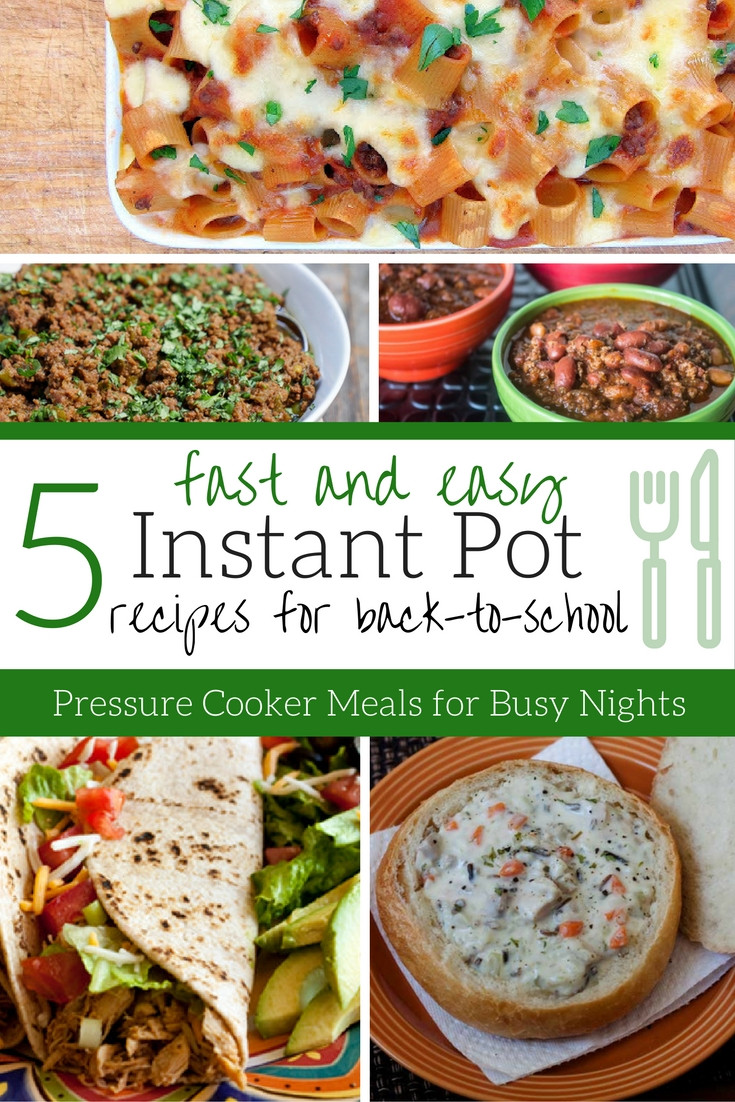 Quick Instant Pot Recipes
 5 Quick & Easy Instant Pot Recipes for Back to School