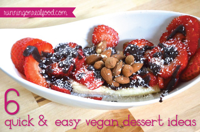 Quick Vegan Desserts
 6 Healthy Quick and Easy Vegan Dessert Ideas to Satisfy