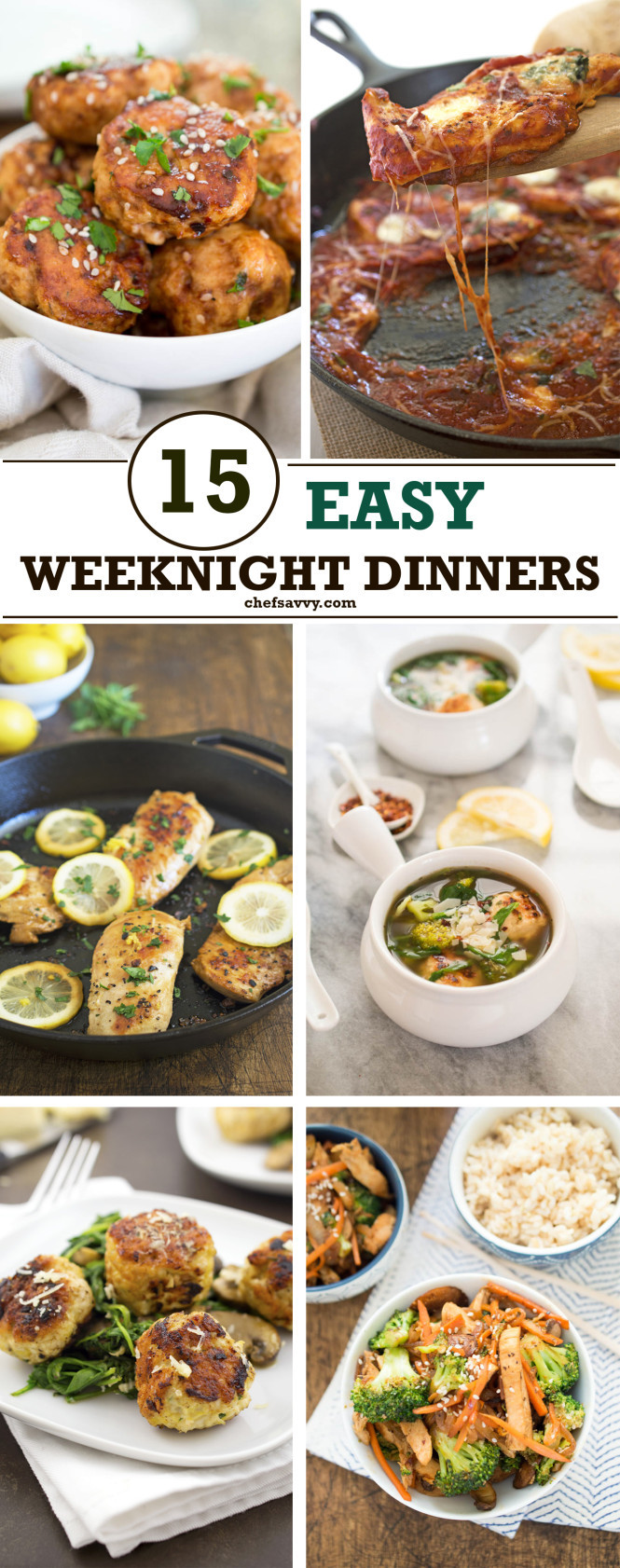 Quick Weeknight Dinners
 15 Easy Weeknight Dinners