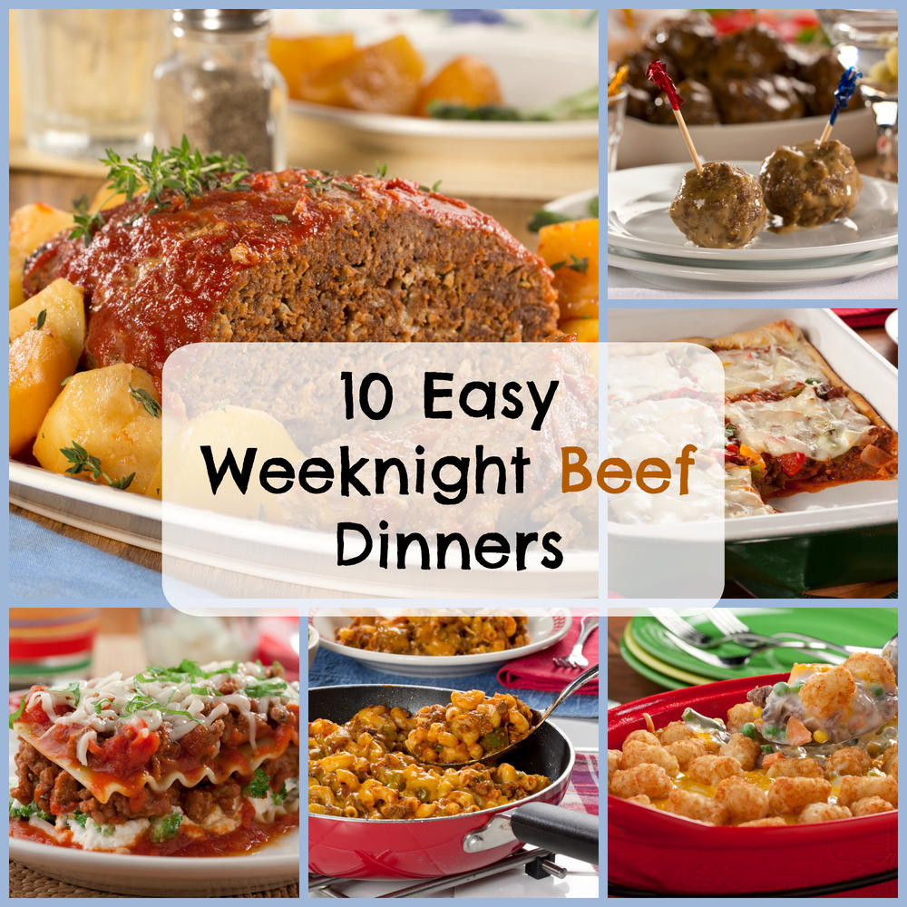 Quick Weeknight Dinners
 10 Easy Weeknight Beef Dinners