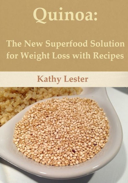 Quinoa Weight Loss
 Quinoa The New Superfood Solution for Weight Loss with