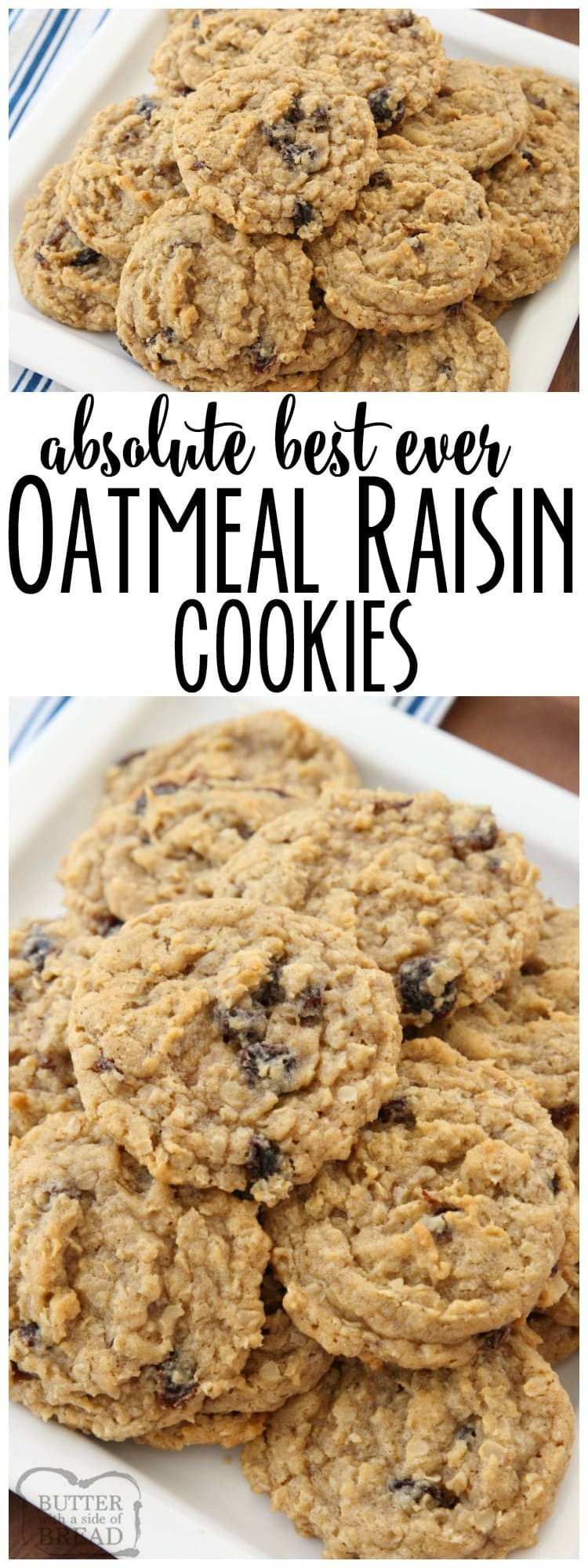 Raisin Oatmeal Cookies
 BEST EVER OATMEAL RAISIN COOKIES Butter with a Side of Bread