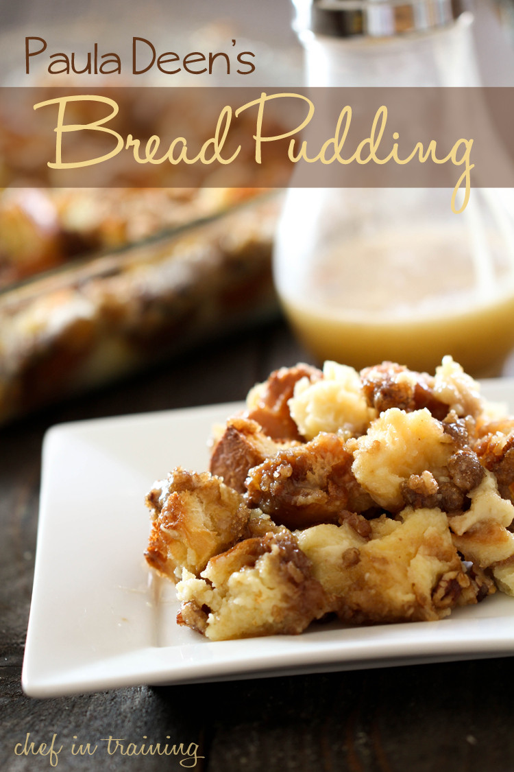 Recipe Bread Pudding
 Paula Deen s Bread Pudding Chef in Training