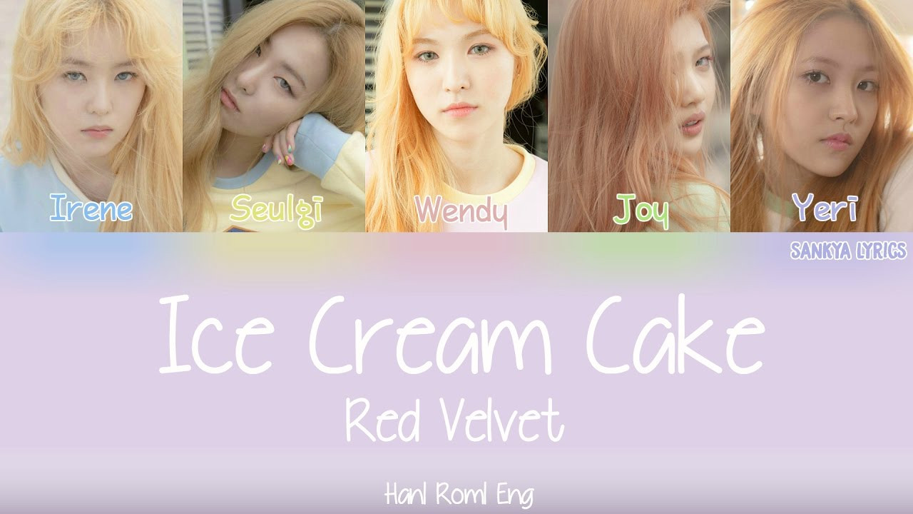 Red Velvet Ice Cream Cake Lyrics
 Red Velvet 레드벨벳 Ice Cream Cake Color Coded HAN ROM