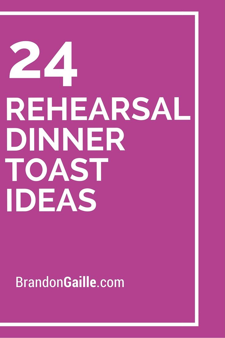 Rehearsal Dinner Toasts
 Best 25 Rehearsal dinner toasts ideas on Pinterest