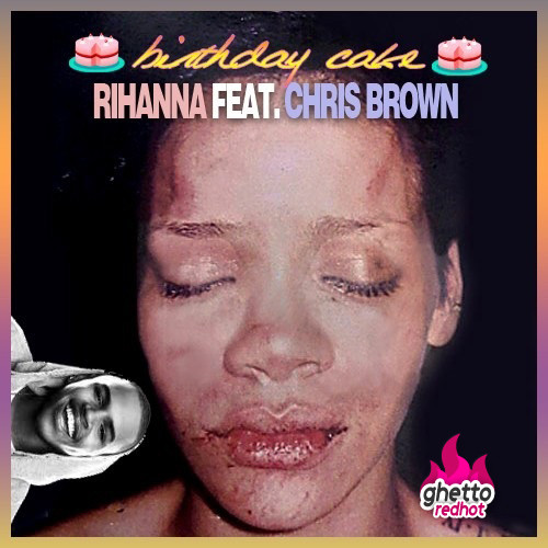 Rihanna Birthday Cake
 Rihanna Birthday Cake feat Chris Brown • Ghetto Red Hot