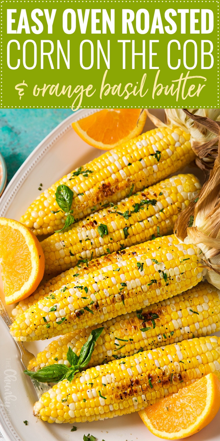 Roast Corn On Grill
 Oven Roasted Corn on the Cob The Chunky Chef