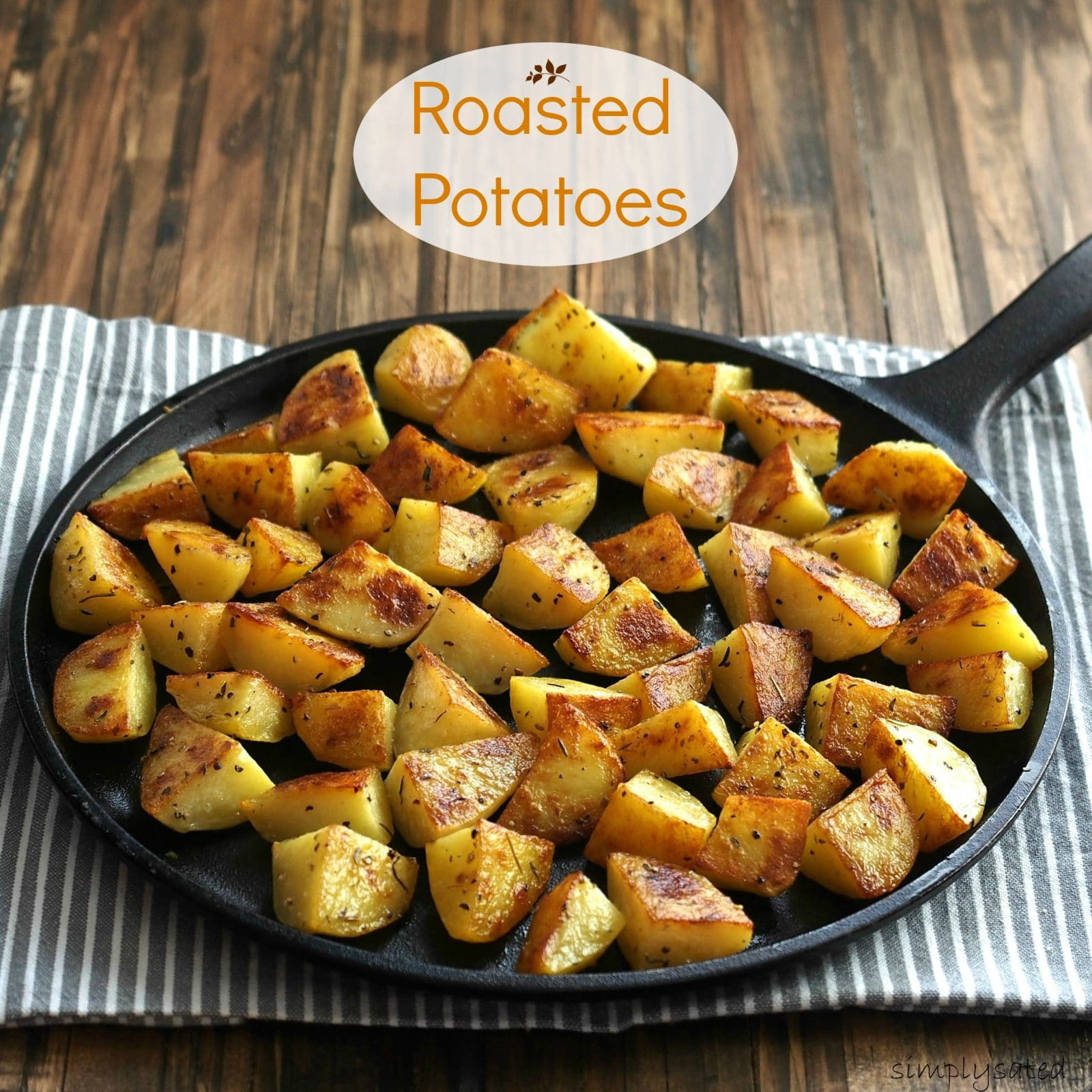 Roasted Potato Recipe
 Roasted Potatoes Simply Sated