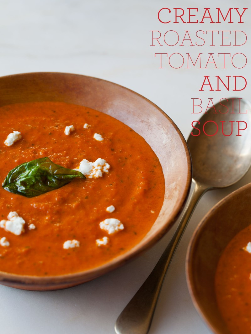 Roasted Tomato Soup Recipe
 Creamy Roasted Tomato & Basil Soup