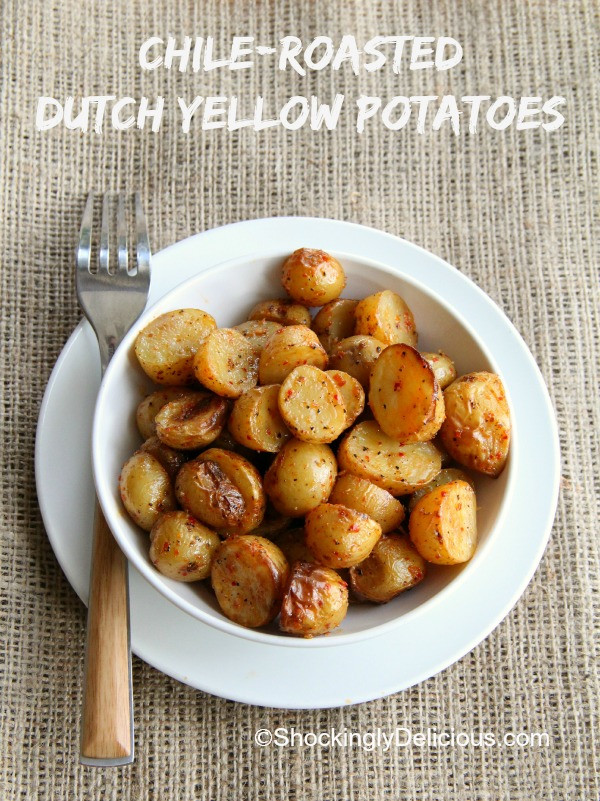 Roasted Yellow Potatoes
 Chile Roasted Dutch Yellow Potatoes — Shockingly Delicious