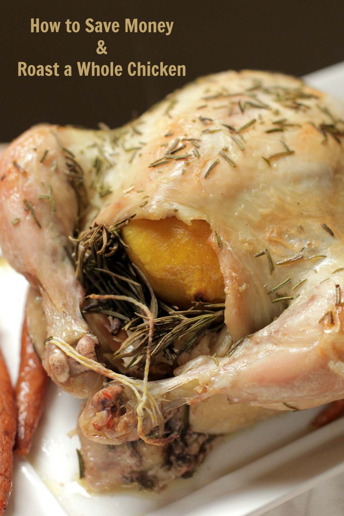 Roasting A Whole Chicken
 Roast a Whole Chicken & Save Money Live Simply